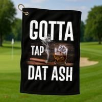 Gotta Tap Dat Ash Cigar And Whiskey Golf Towel thumb 1