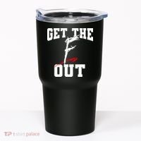 Get The F Out Funny Wrestling Lover Gift Tumbler thumb 0