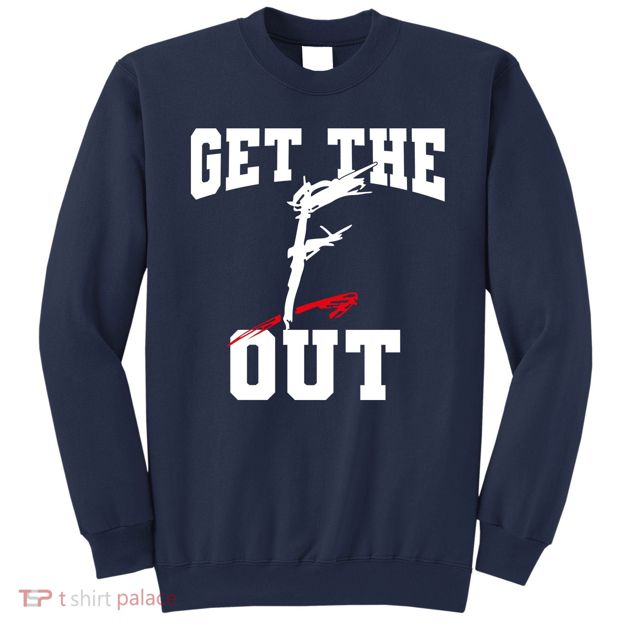 Get The F Out Funny Wrestling Lover Gift Sweatshirt