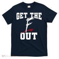 Get The F Out Funny Wrestling Lover Gift T-Shirt thumb 0
