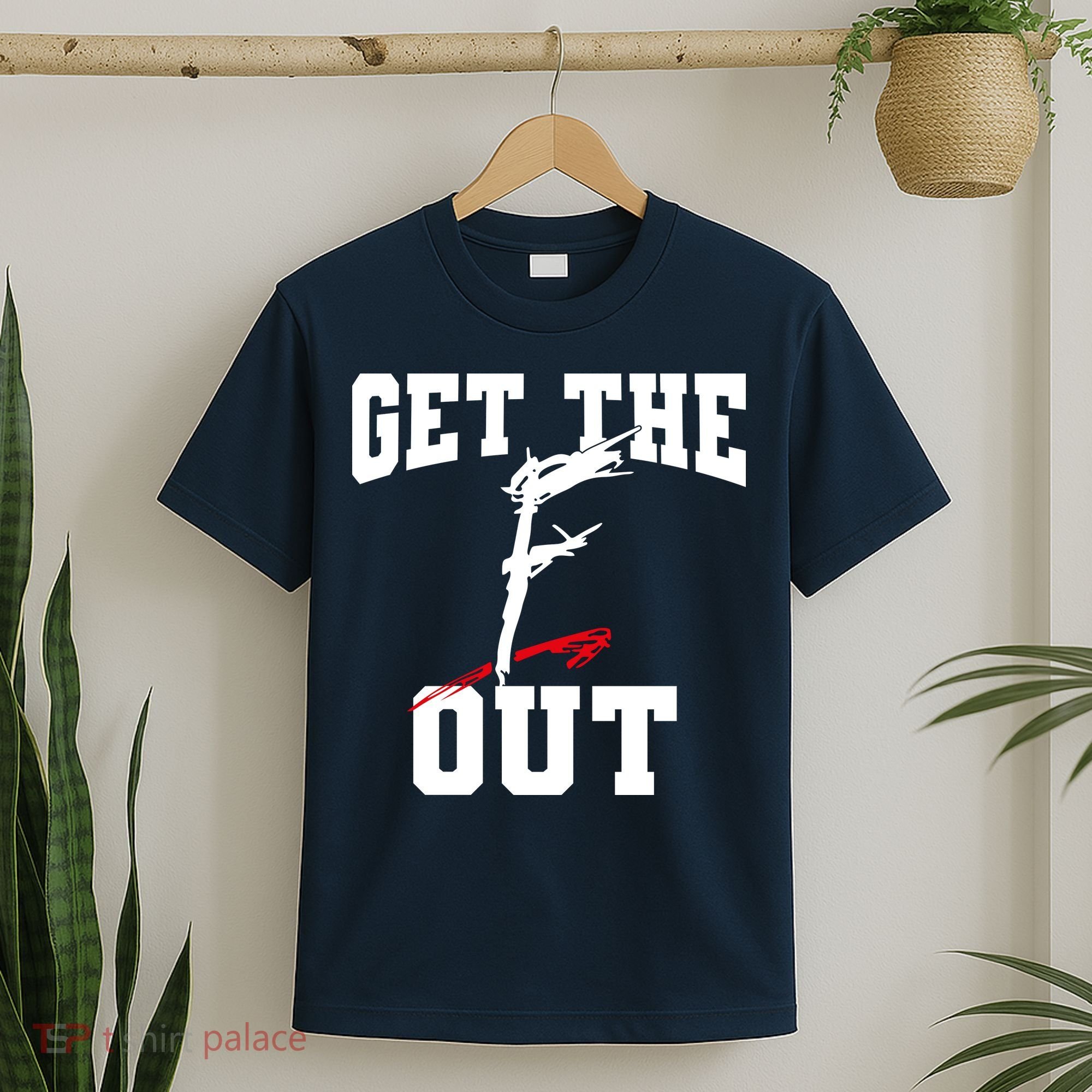 Get The F Out Funny Wrestling Lover Gift T-Shirt