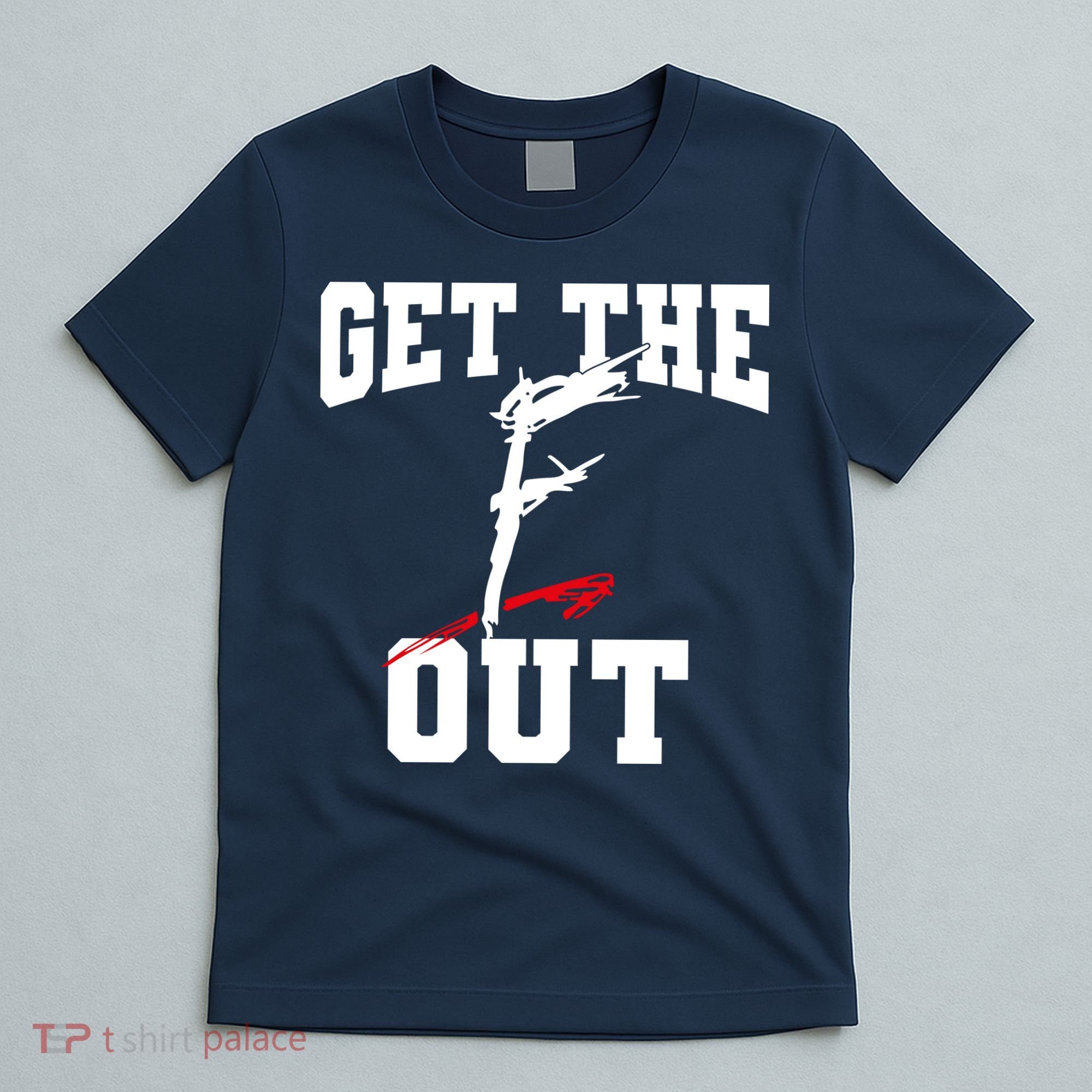 Get The F Out Funny Wrestling Lover Gift T-Shirt