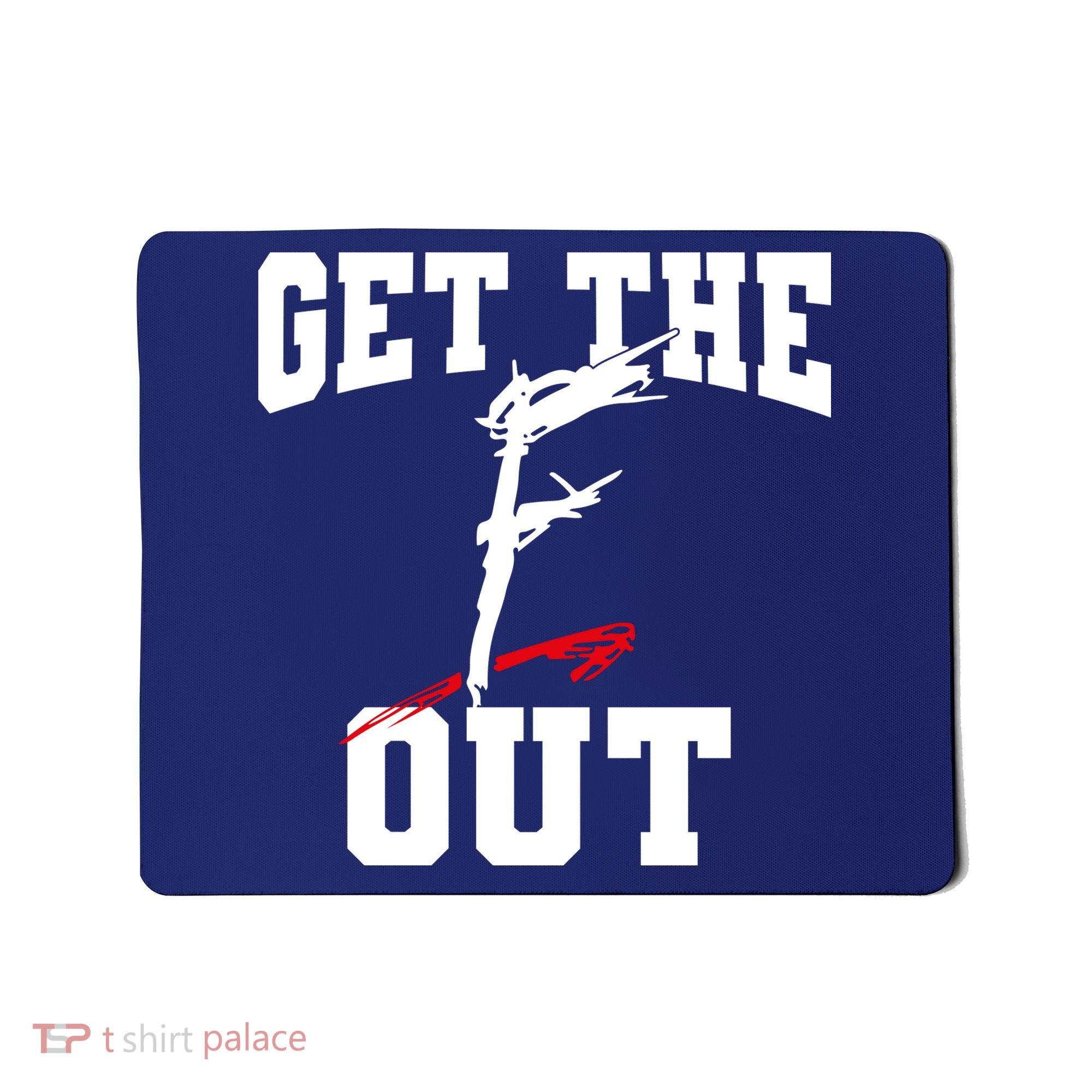 Get The F Out Funny Wrestling Lover Gift Mousepad