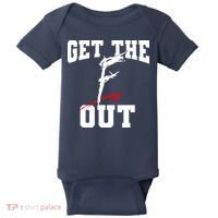Get The F Out Funny Wrestling Lover Gift Baby Bodysuit thumb 0