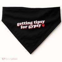 Getting Tipsy For Gypsy Iconic Slogan USA-Made Doggie Bandana thumb 0