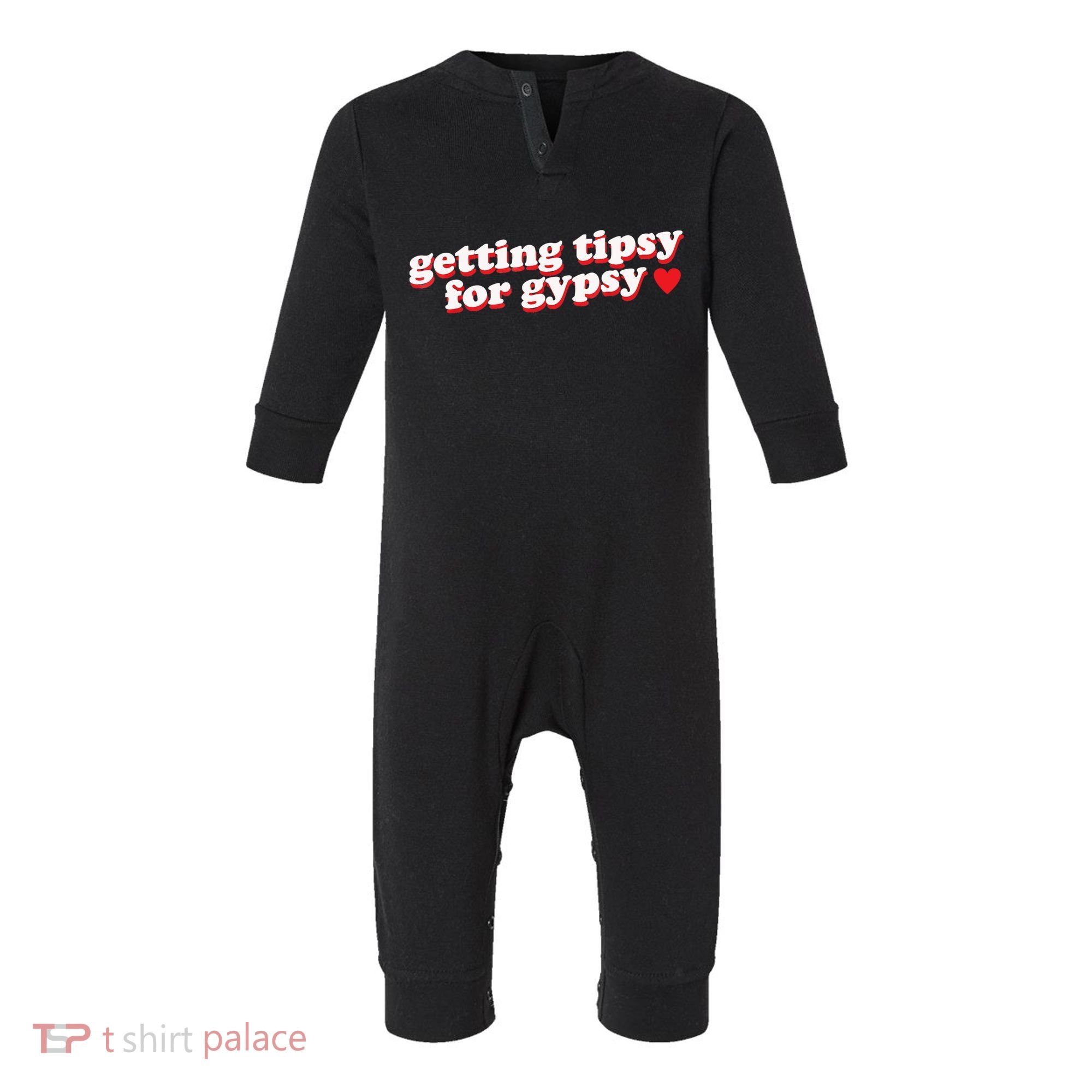 Getting Tipsy For Gypsy Iconic Slogan Infant Fleece One Piece