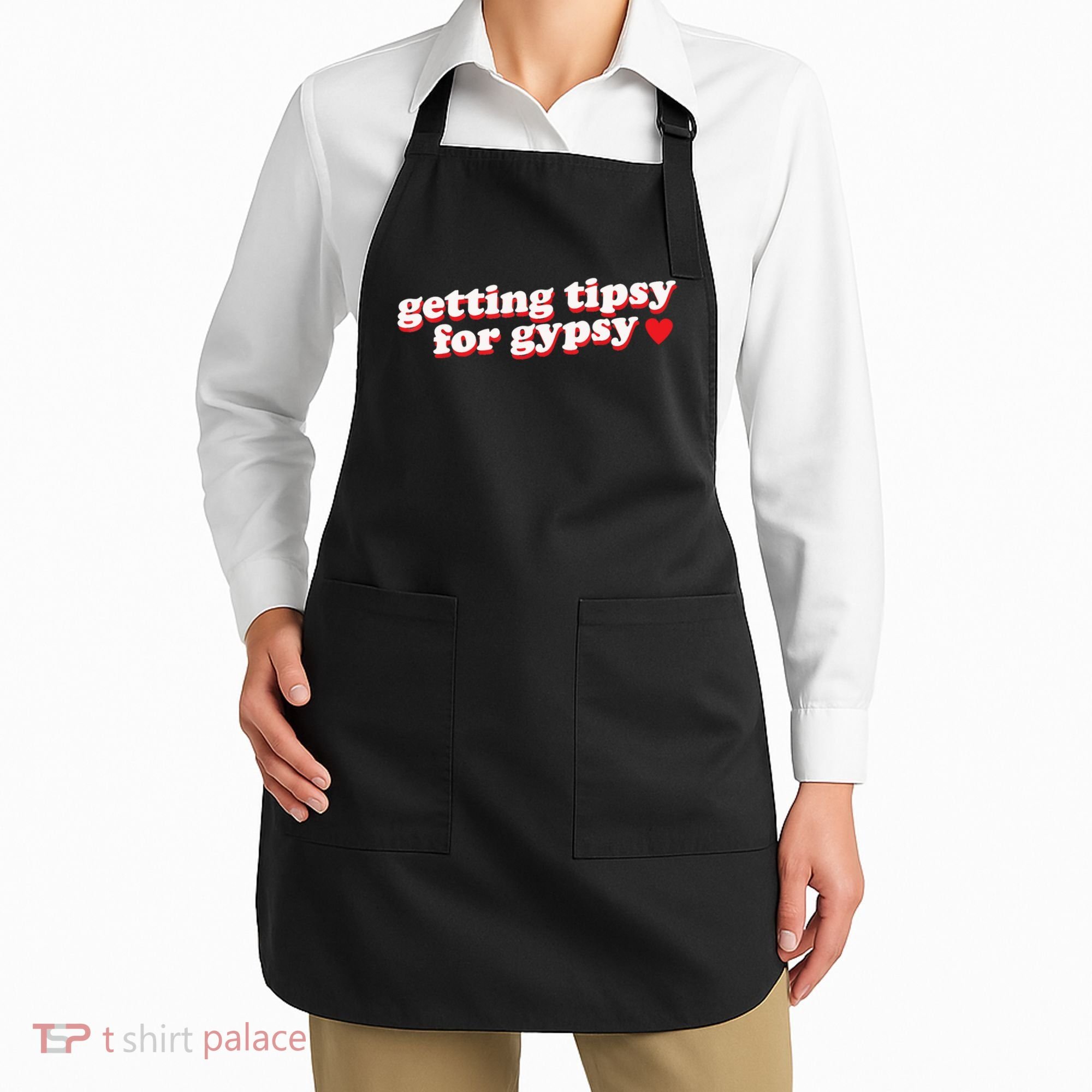 Getting Tipsy For Gypsy Iconic Slogan Apron