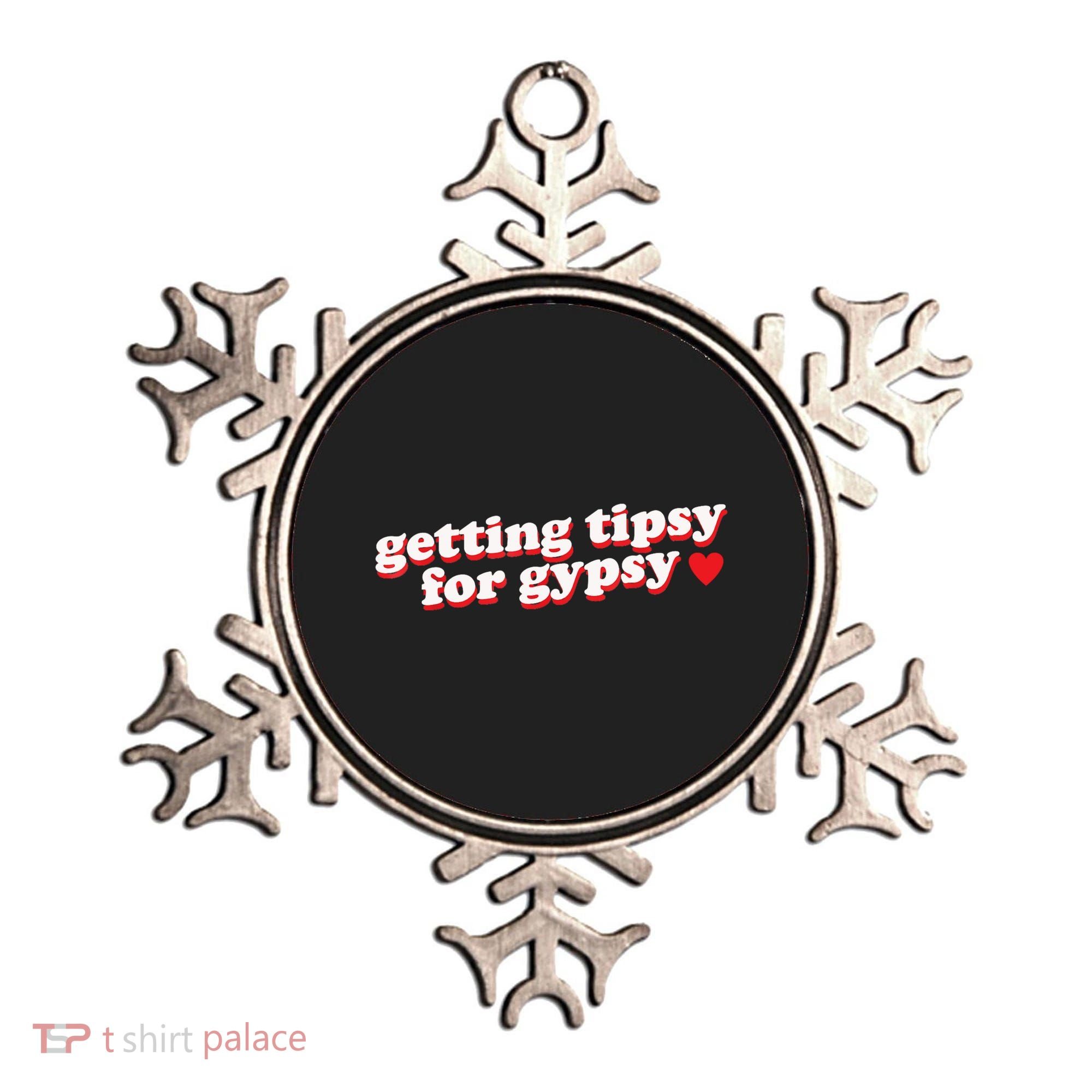 Getting Tipsy For Gypsy Iconic Slogan Ornament