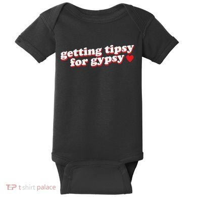 Getting Tipsy For Gypsy Iconic Slogan Baby Bodysuit