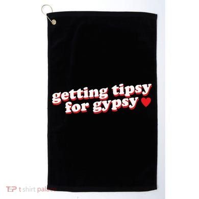 Getting Tipsy For Gypsy Iconic Slogan Golf Towel