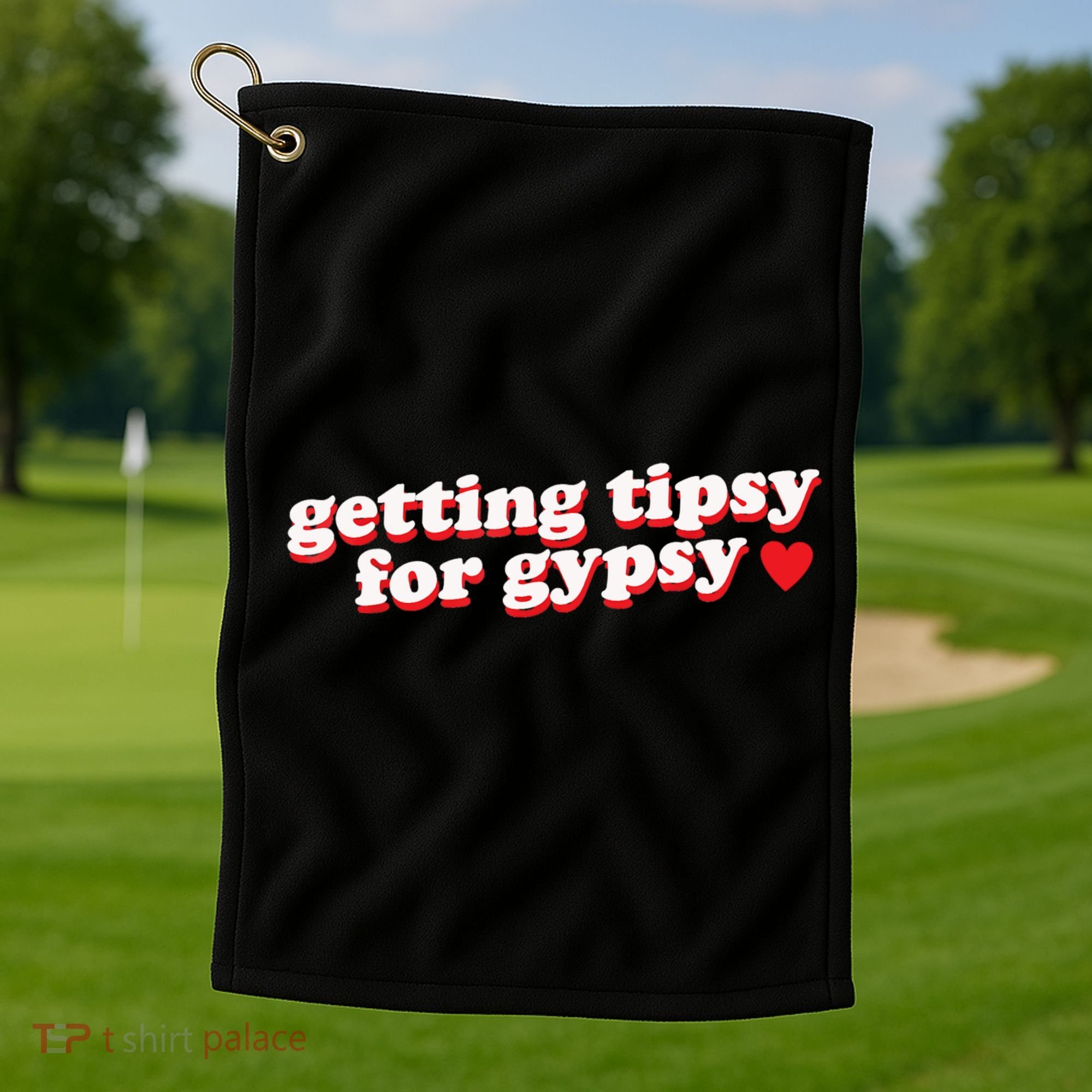 Getting Tipsy For Gypsy Iconic Slogan Golf Towel