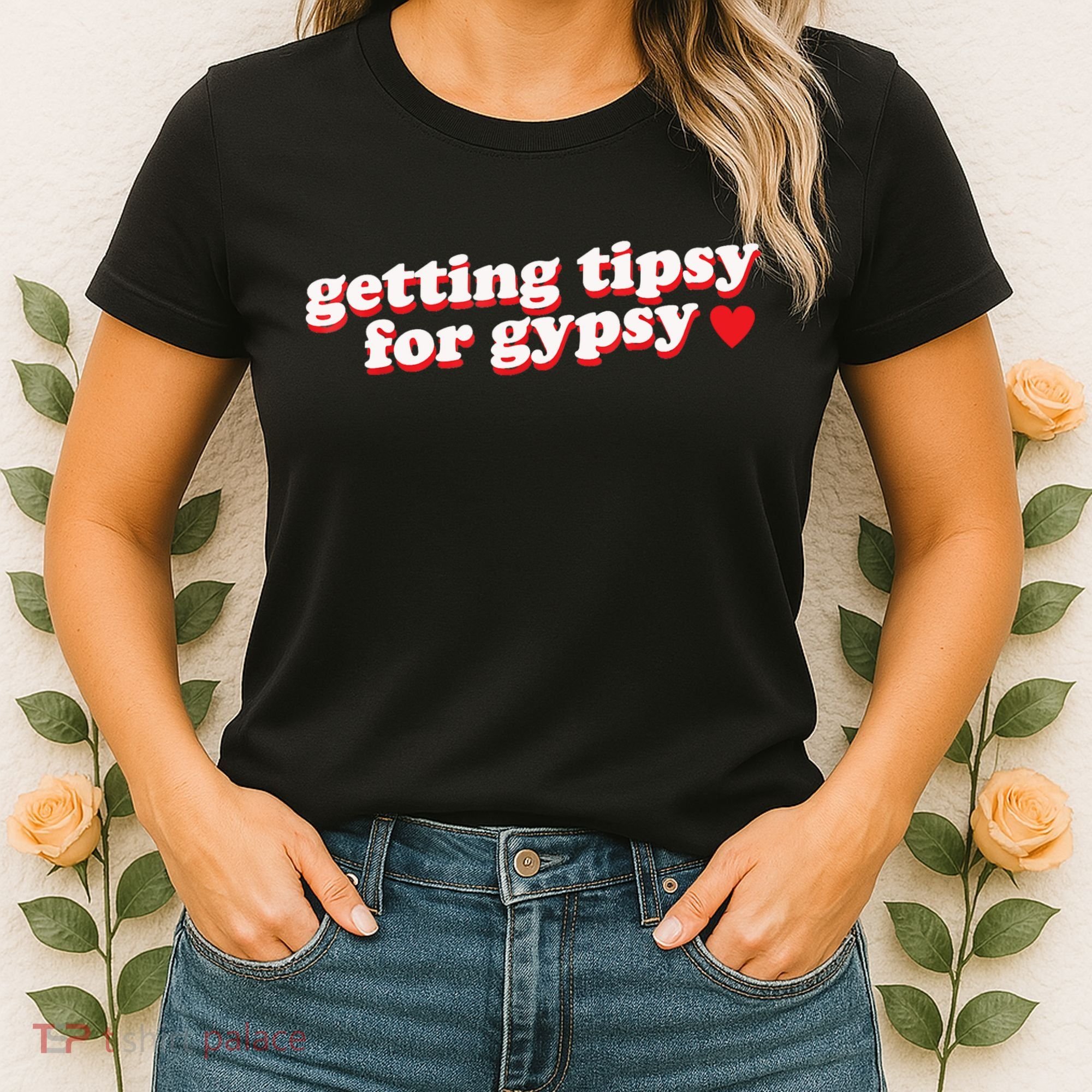 Getting Tipsy For Gypsy Iconic Slogan Women's T-Shirt