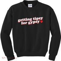 Getting Tipsy For Gypsy Iconic Slogan Kids Sweatshirt thumb 0