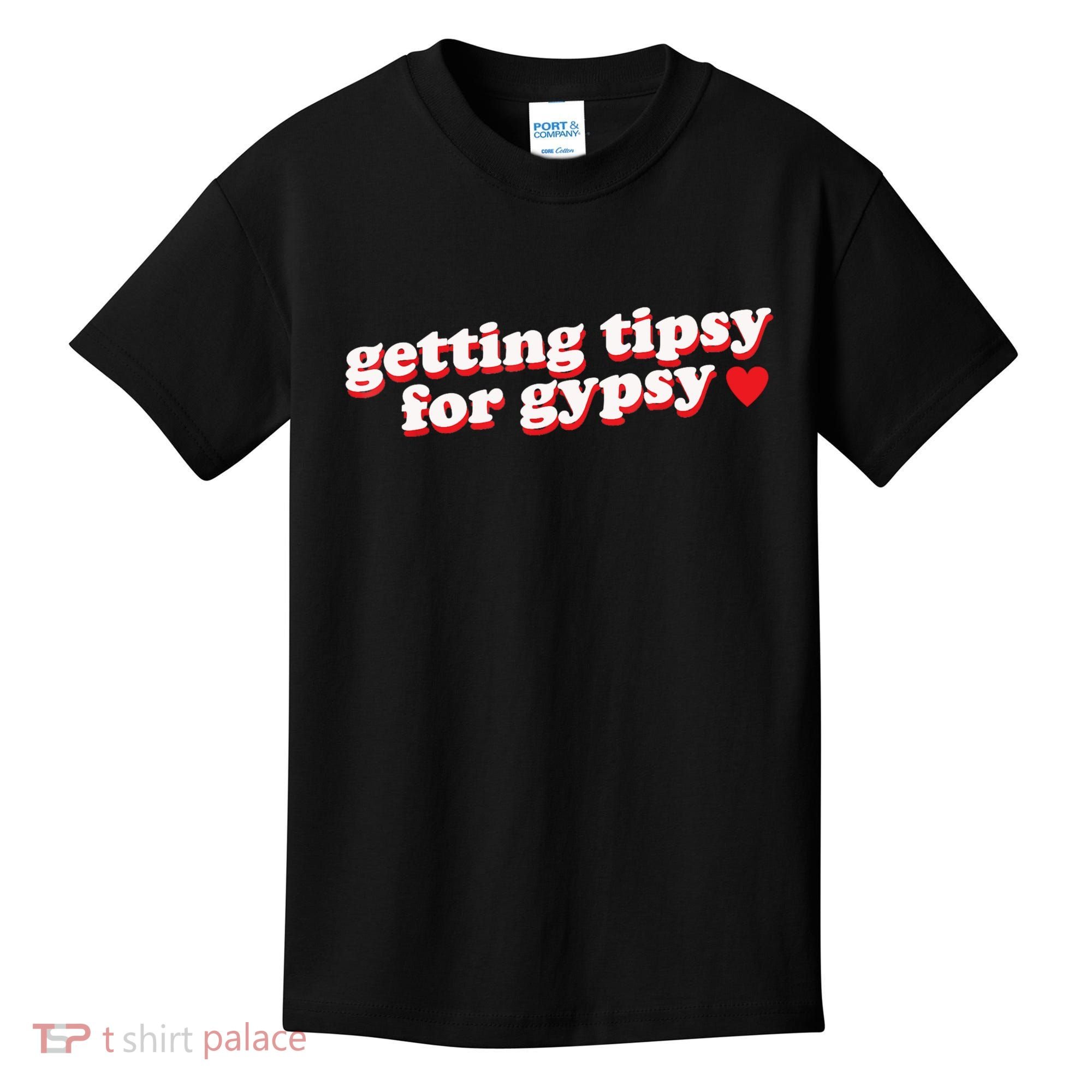 Getting Tipsy For Gypsy Iconic Slogan Kids T-Shirt