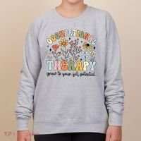 Grow To Full Potential Occupational Therapy OT Therapist Women's Sweatshirt thumb 0