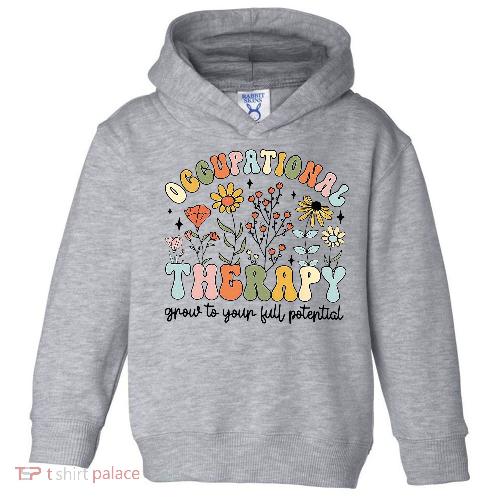 Grow To Full Potential Occupational Therapy OT Therapist Toddler Hoodie