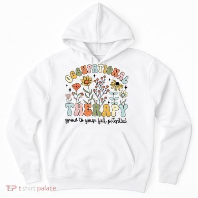 Grow To Full Potential Occupational Therapy OT Therapist Hoodie
