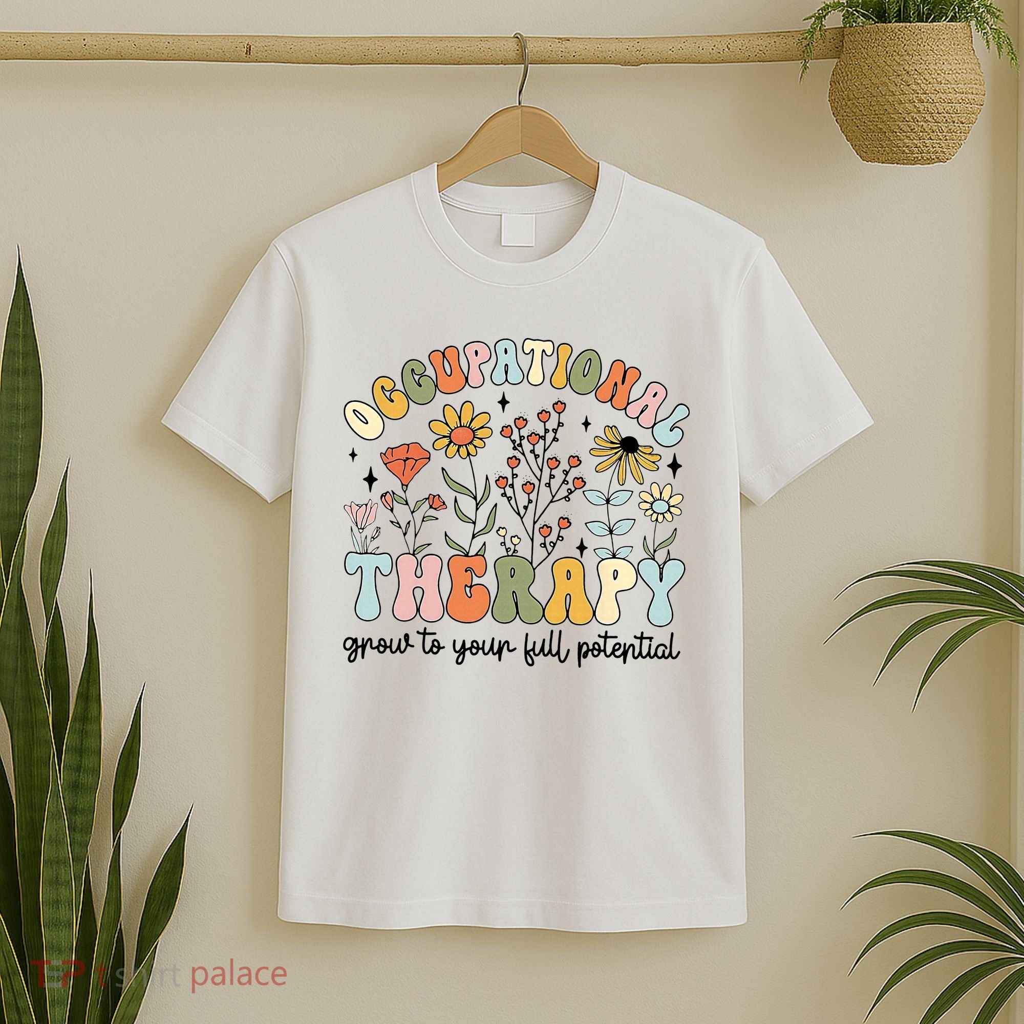 Grow To Full Potential Occupational Therapy OT Therapist T-Shirt