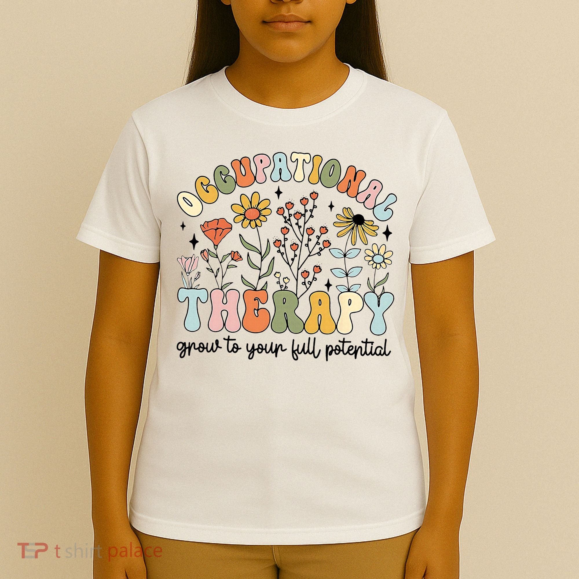 Grow To Full Potential Occupational Therapy OT Therapist T-Shirt