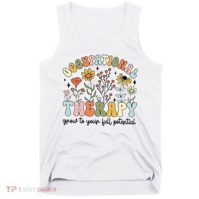 Grow To Full Potential Occupational Therapy OT Therapist Tank Top
