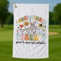 Grow To Full Potential Occupational Therapy OT Therapist Golf Towel thumb 1