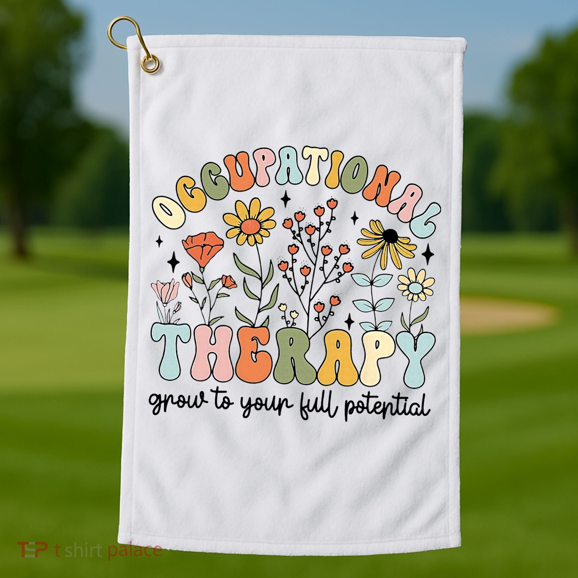 Grow To Full Potential Occupational Therapy OT Therapist Golf Towel