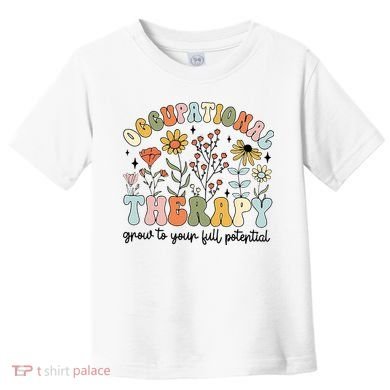 Grow To Full Potential Occupational Therapy OT Therapist Toddler T-Shirt