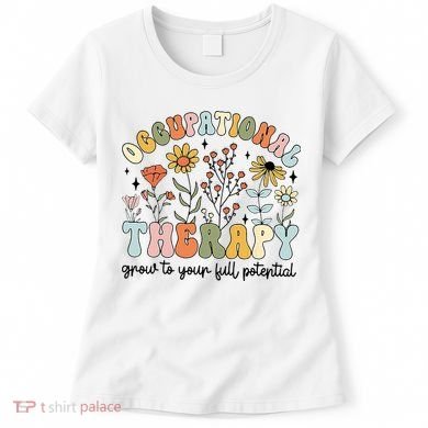 Grow To Full Potential Occupational Therapy OT Therapist Women's T-Shirt