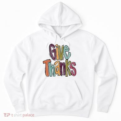 Give Thanks Hoodie