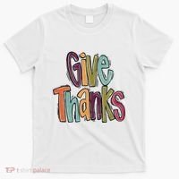Give Thanks T-Shirt thumb 0