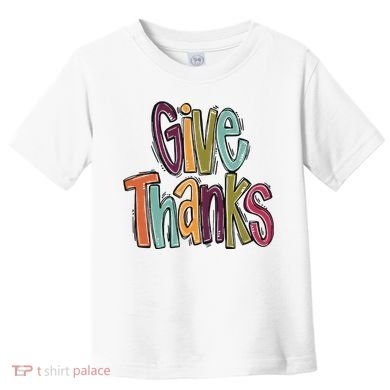 Give Thanks Toddler T-Shirt