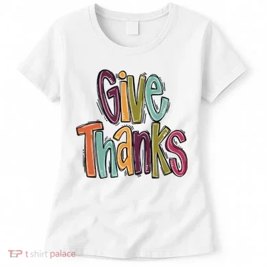 Give Thanks Women's T-Shirt