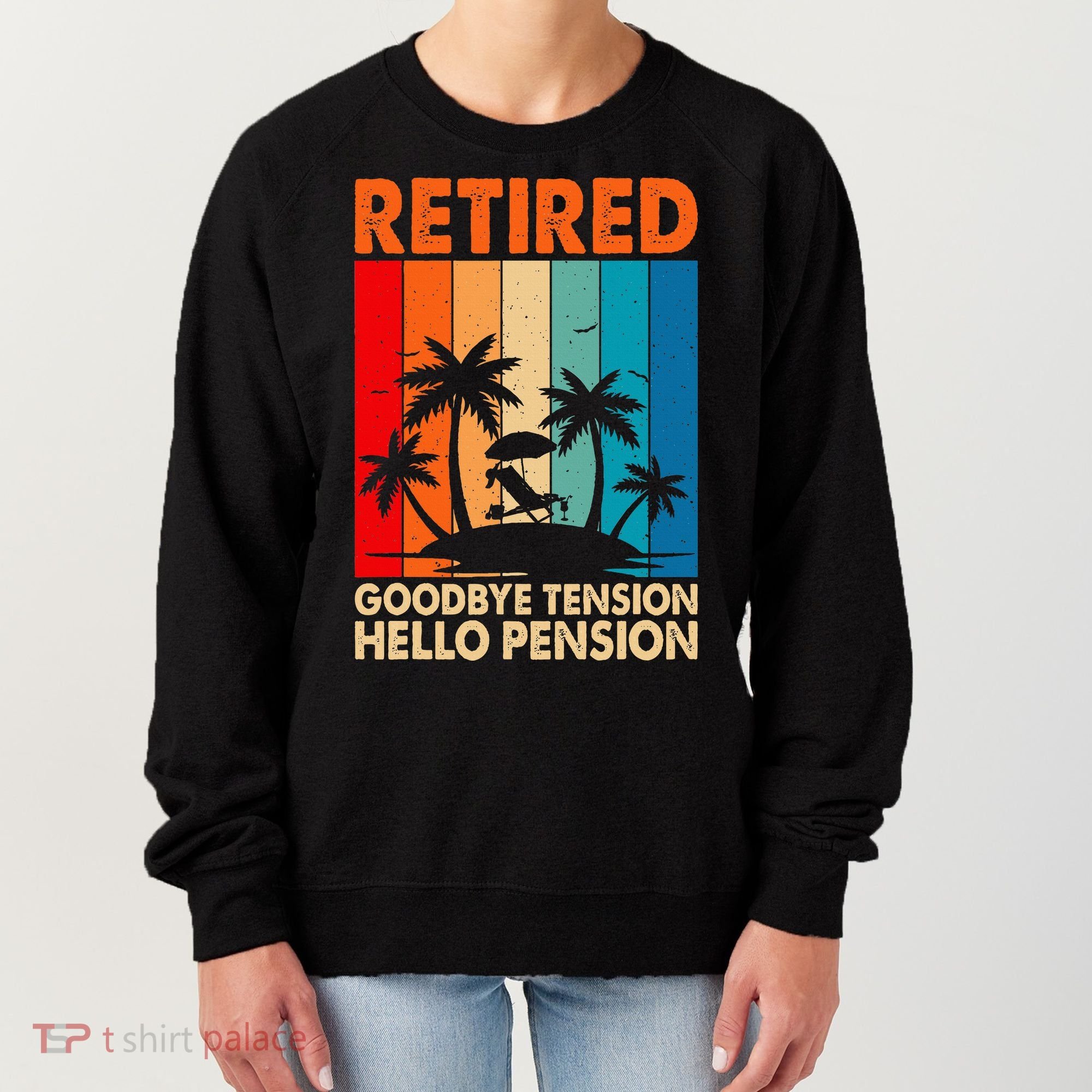 Goodbye Tension Hello Pension Beach Palm Trees Retirement Women's Sweatshirt