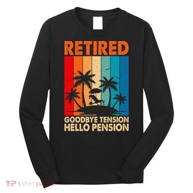 Goodbye Tension Hello Pension Beach Palm Trees Retirement Long Sleeve Shirt