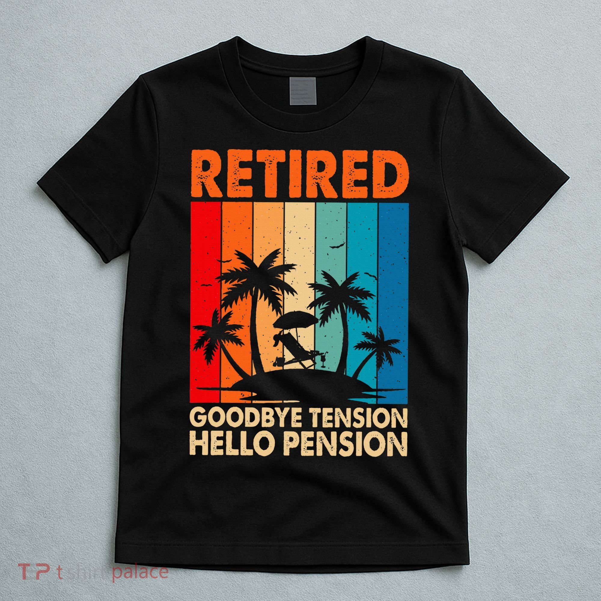 Goodbye Tension Hello Pension Beach Palm Trees Retirement T-Shirt