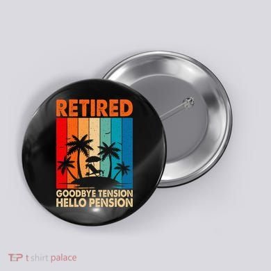 Goodbye Tension Hello Pension Beach Palm Trees Retirement Button