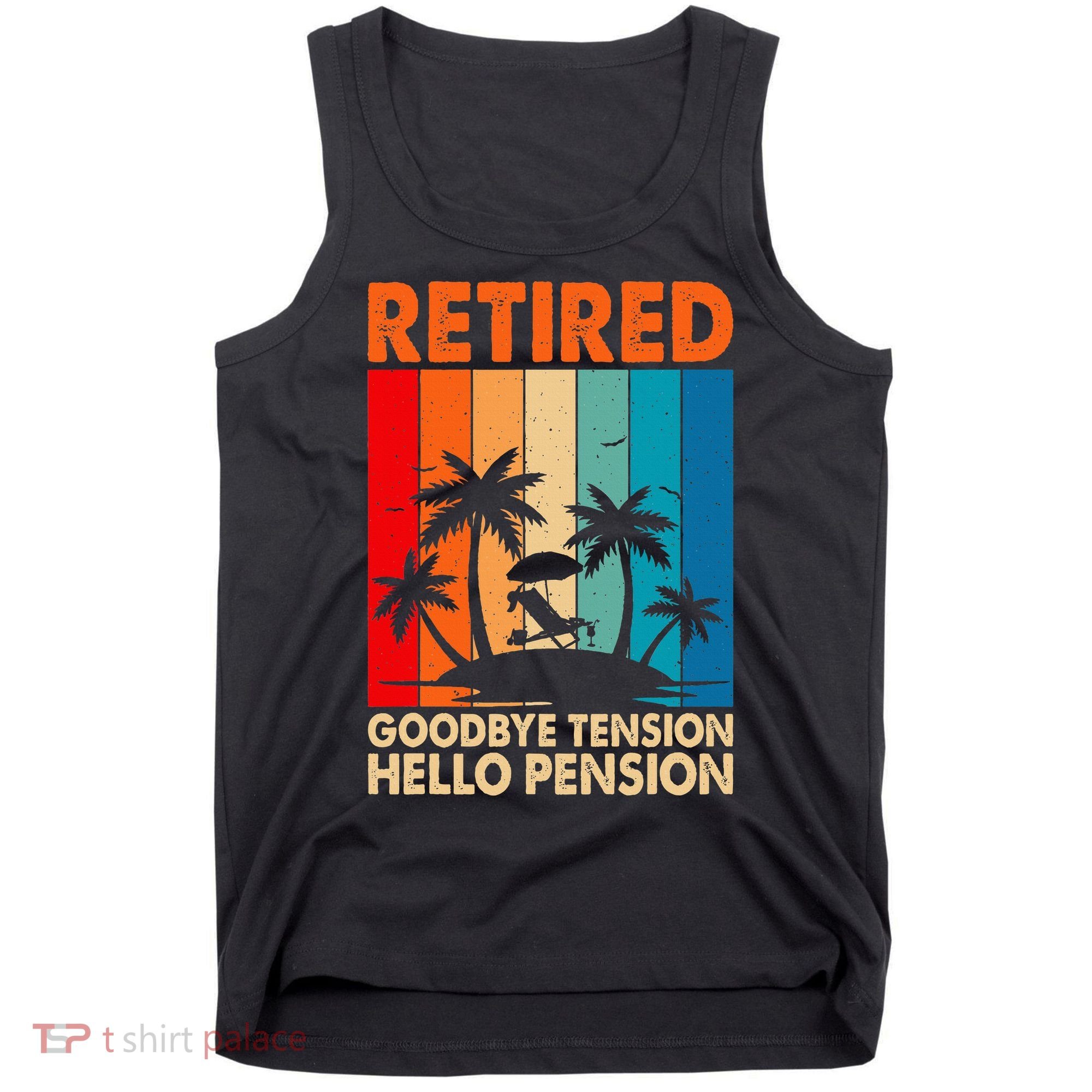 Goodbye Tension Hello Pension Beach Palm Trees Retirement Tank Top