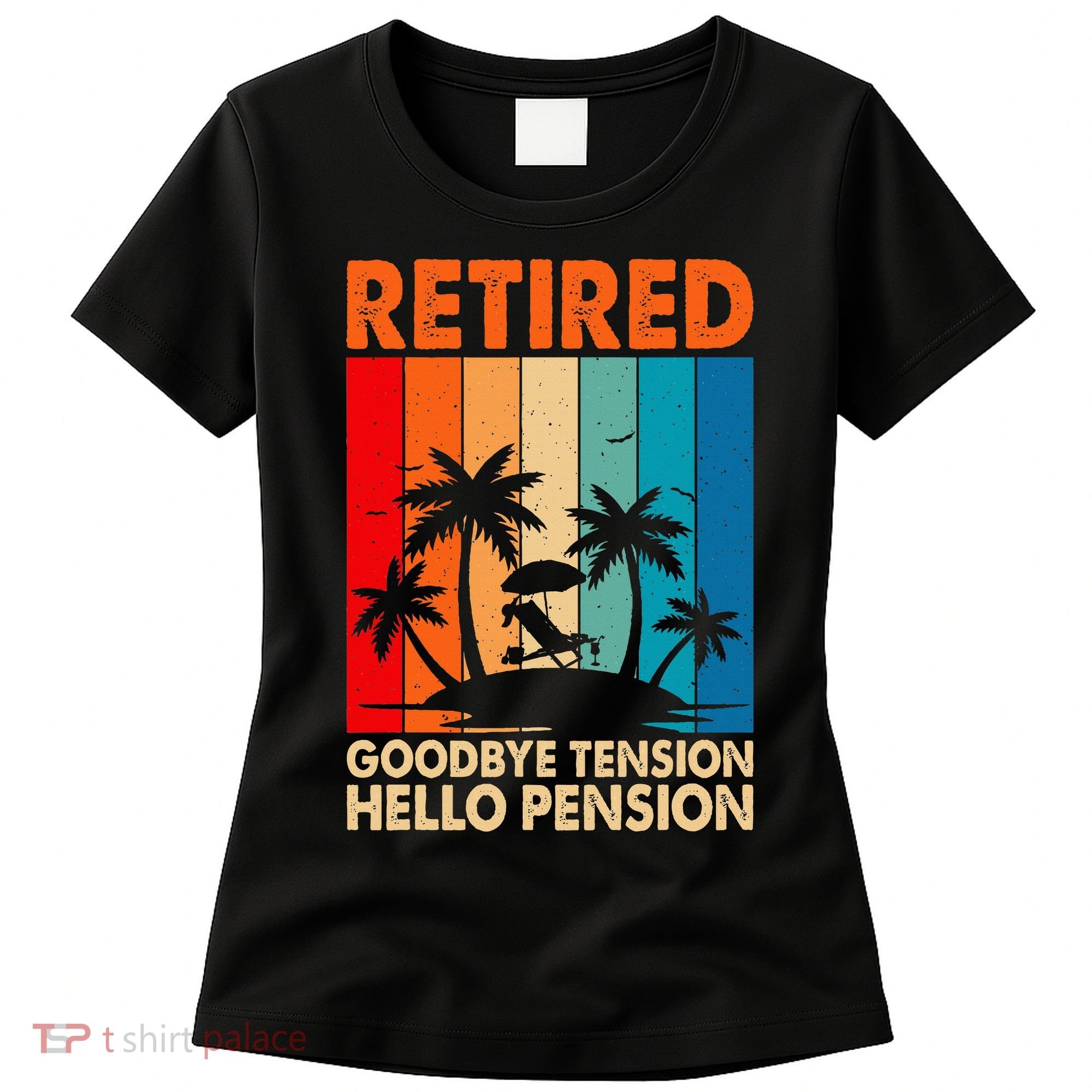 Goodbye Tension Hello Pension Beach Palm Trees Retirement Women's T-Shirt