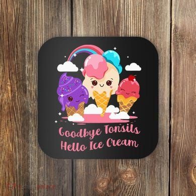 Goodbye Tonsils Hello Ice Cream Tonsillectomy Surgery Coaster