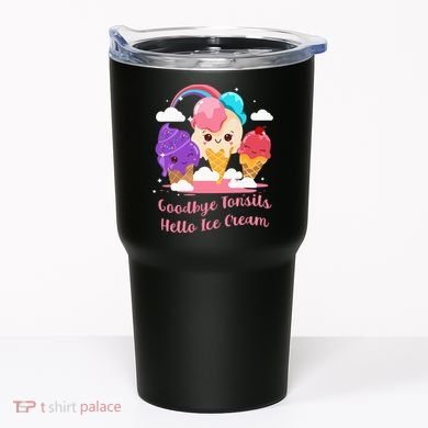 Goodbye Tonsils Hello Ice Cream Tonsillectomy Surgery Tumbler