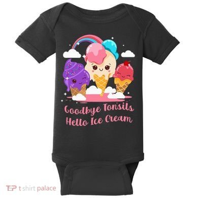 Goodbye Tonsils Hello Ice Cream Tonsillectomy Surgery Baby Bodysuit