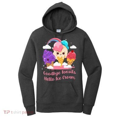Goodbye Tonsils Hello Ice Cream Tonsillectomy Surgery Women's Hoodie