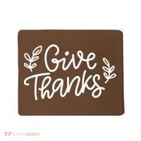 Give Thanks Holiday Thanksgiving Mousepad thumb 0