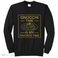 Gnocchi Time Is My Favorite Time Funny Italian Gnocchi Lover Sweatshirt thumb 0