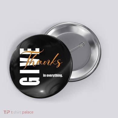 Give Thanks In Everything Thanksgiving Holiday Button