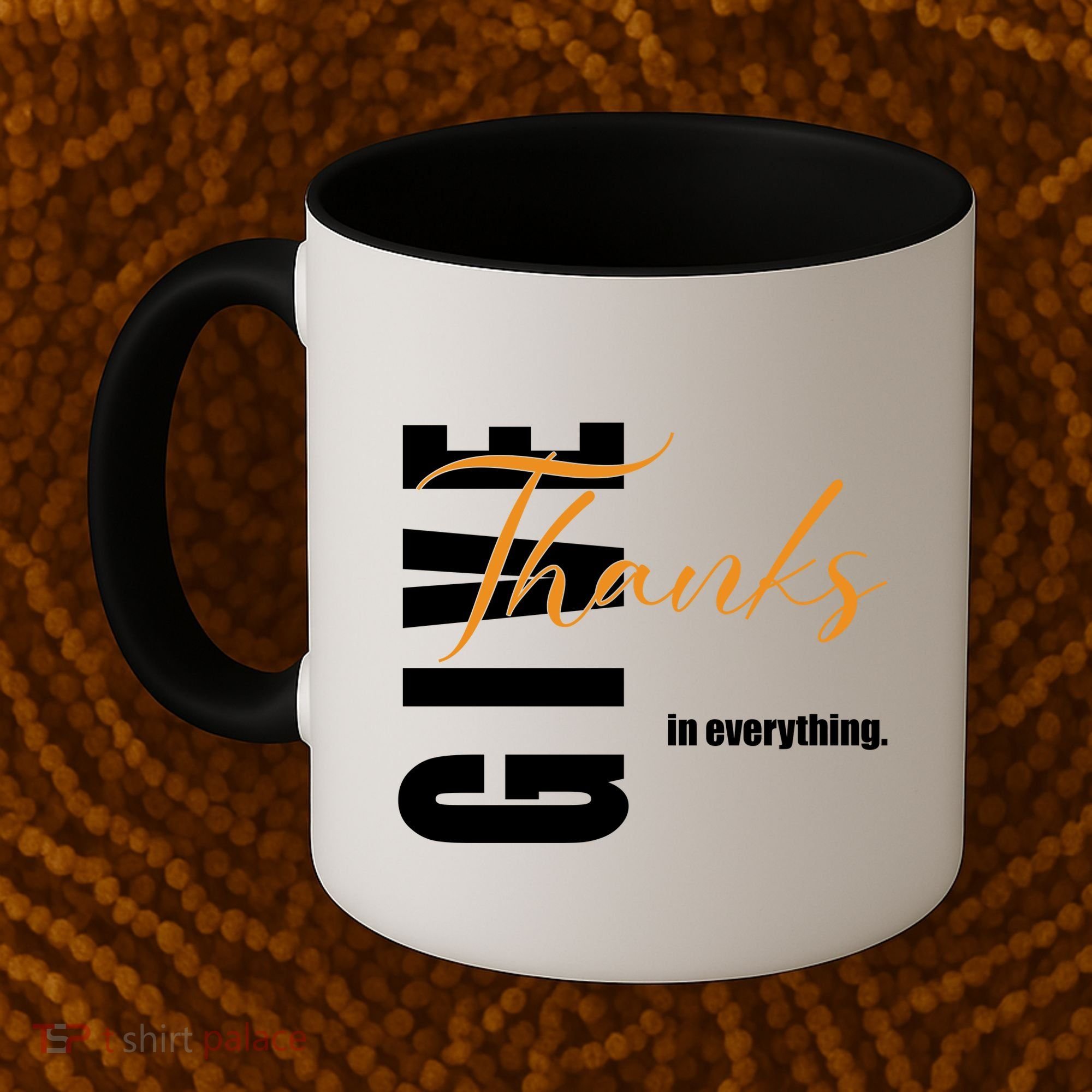 Give Thanks In Everything Thanksgiving Holiday Coffee Mug