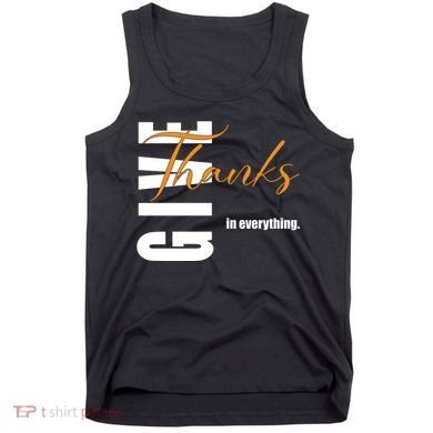 Give Thanks In Everything Thanksgiving Holiday Tank Top