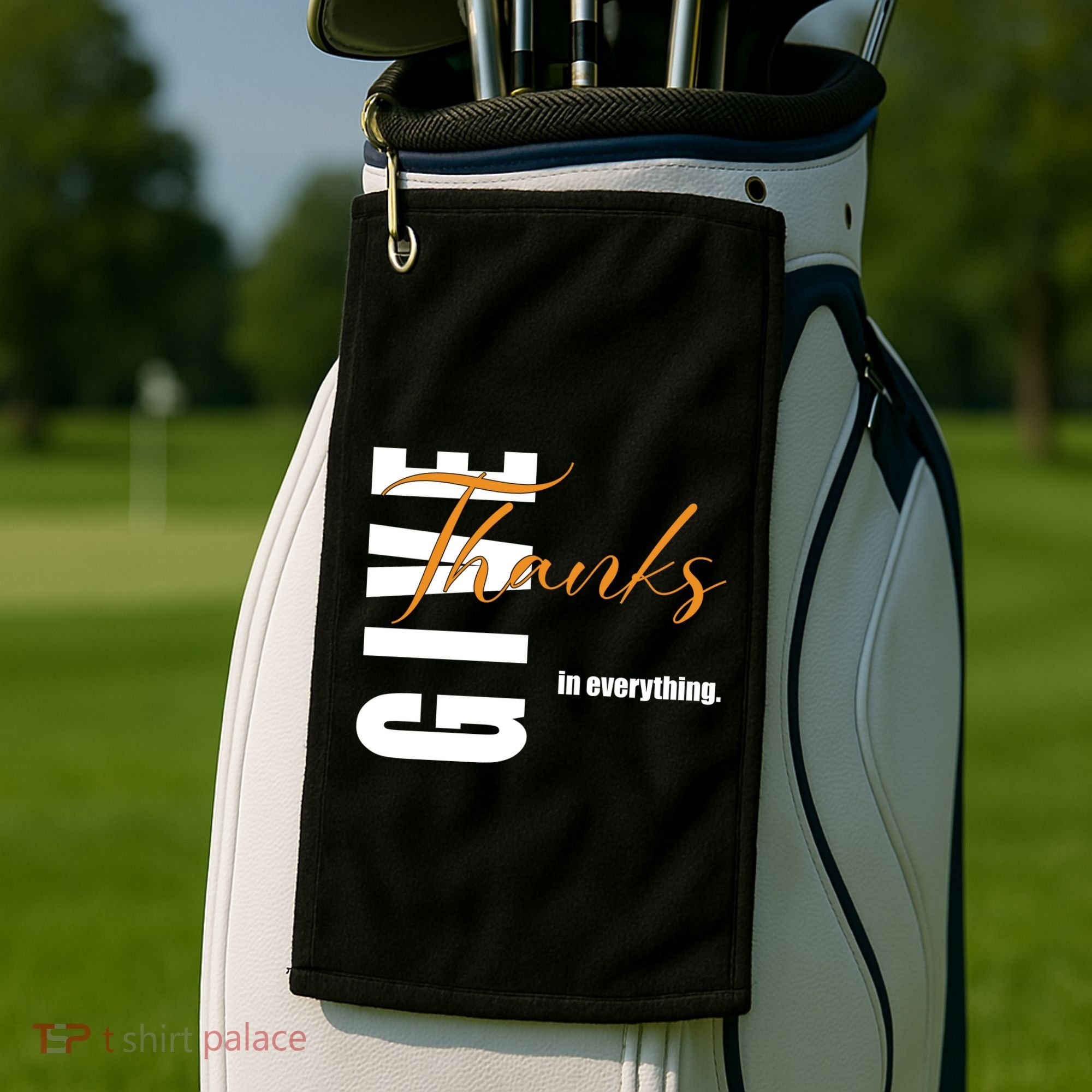 Give Thanks In Everything Thanksgiving Holiday Golf Towel