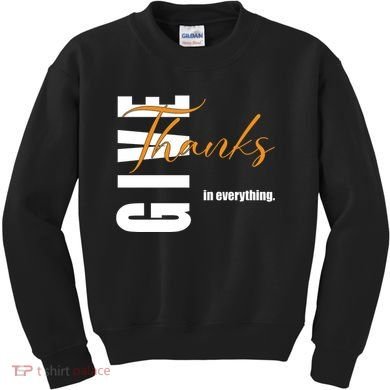 Give Thanks In Everything Thanksgiving Holiday Kids Sweatshirt