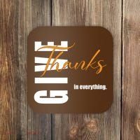 Give Thanks In Everything Thanksgiving Holiday Coaster thumb 0